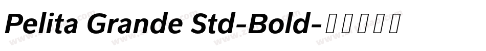 Pelita Grande Std-Bold字体转换